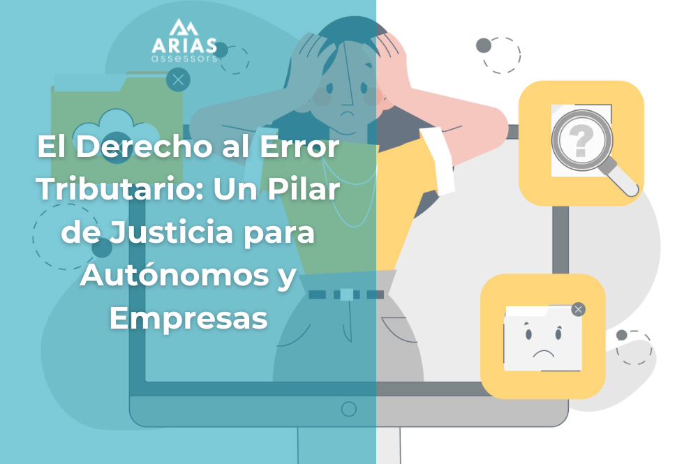 El Derecho al Error Tributario: Un Pilar de Justicia para Autónomos y Empresas