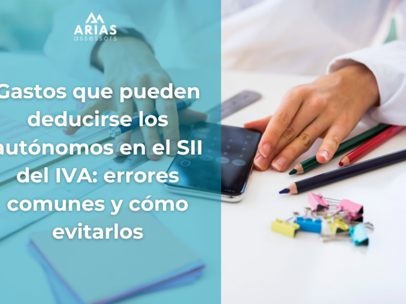Gastos que pueden deducirse los autónomos en el SII del IVA: errores comunes y cómo evitarlos