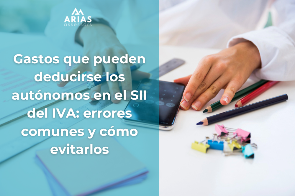Gastos que pueden deducirse los autónomos en el SII del IVA: errores comunes y cómo evitarlos